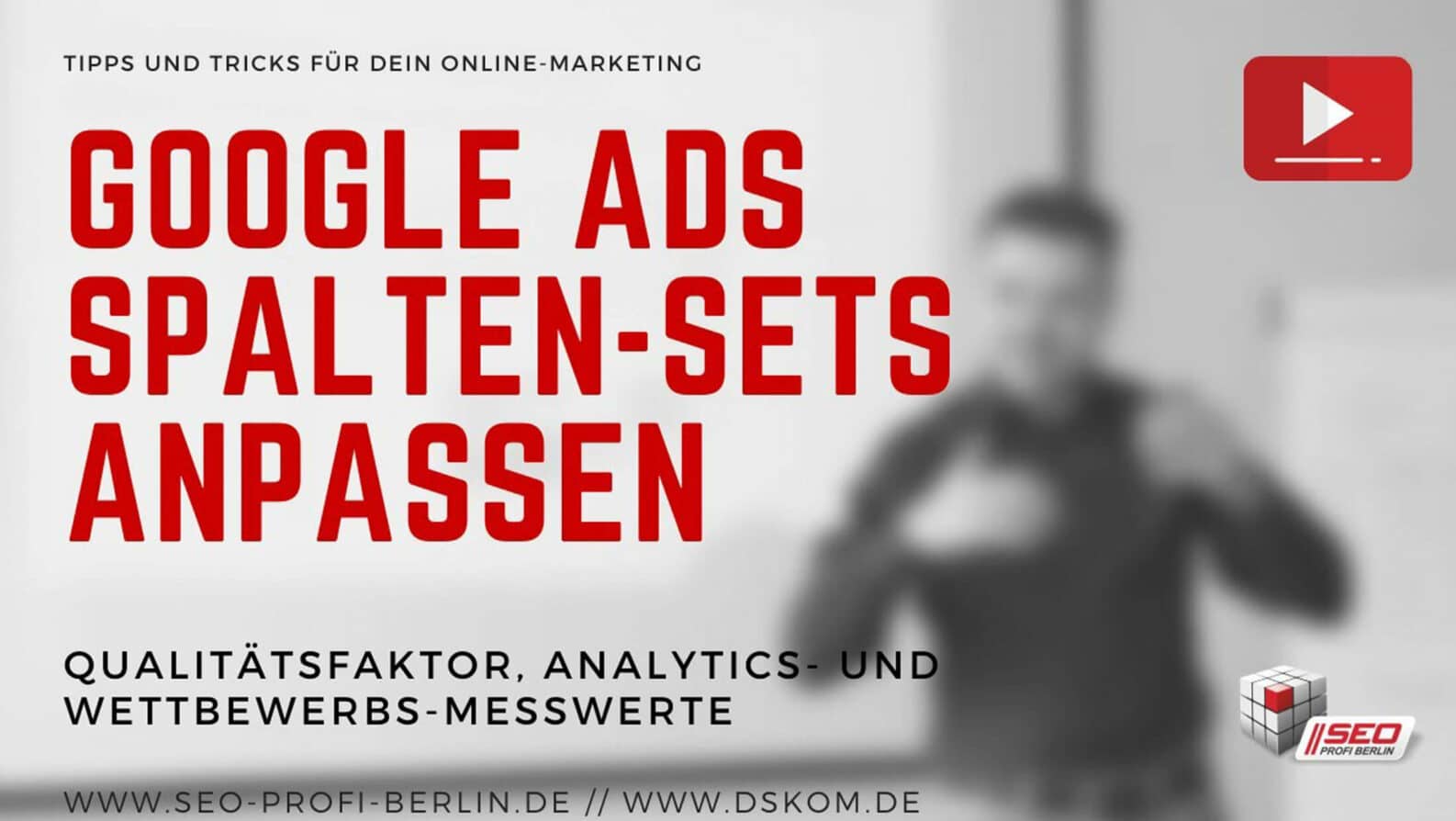 dskom-berlin-google-ads-spalten-anpassen_youtube_thumbnail