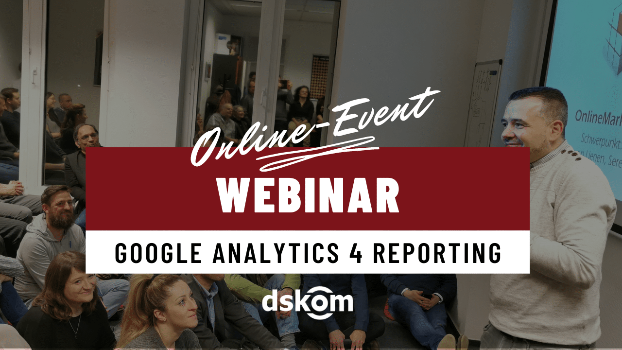 Google Analytics 4 Webinar mit dem Schwerpunkt Berichte & Reportings am 26.03.2024